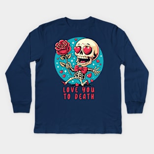 Love You To Death // Funny Skeleton Kids Long Sleeve T-Shirt